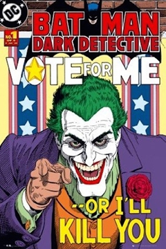 Batman Dark Detective Joker "Vote For Me Or Ill Kill You" DC Comic Book Cover Poster  